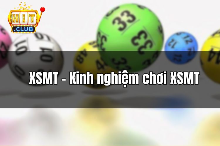 XSMT - Kinh nghiệm chơi xổ số thắng lớn từ cao thủ