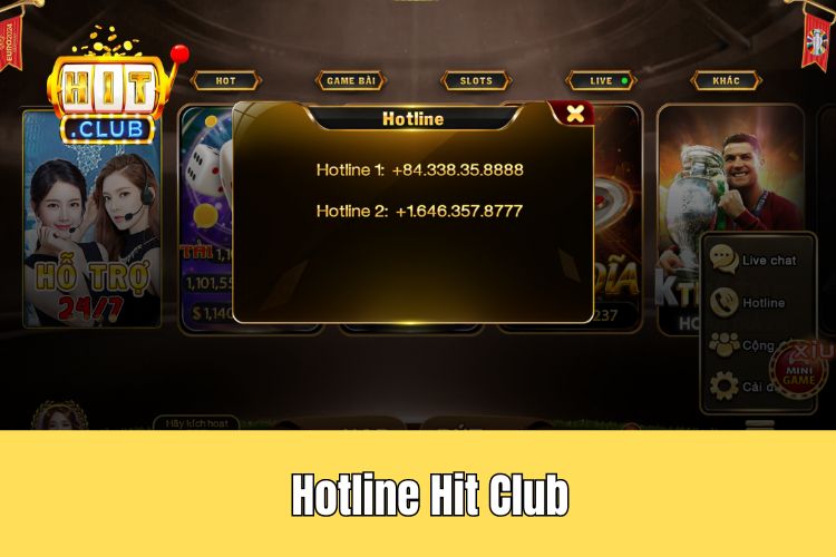 Liên hệ Hit Club thông qua hệ thống Hotline